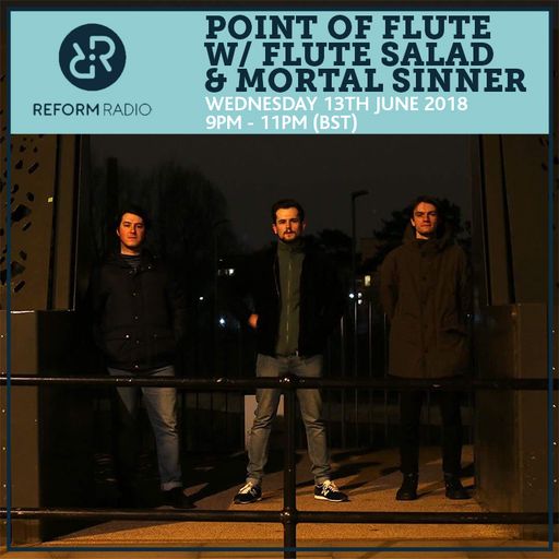Point of Flute w/ Flute Salad & Mortal Sinner 13th June 2018