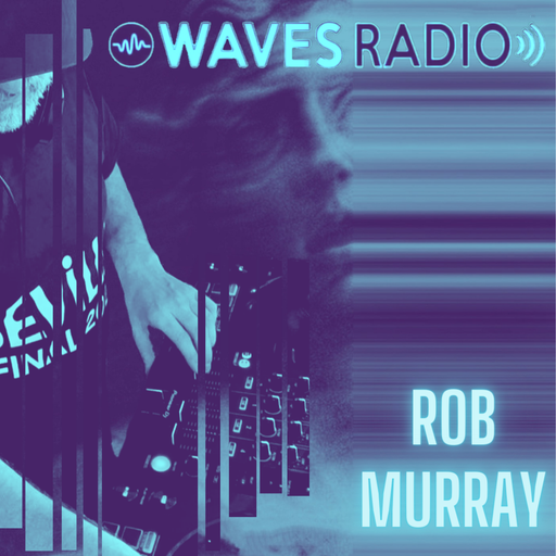 ROB MURRAY Return Sessions for WAVES Radio #23