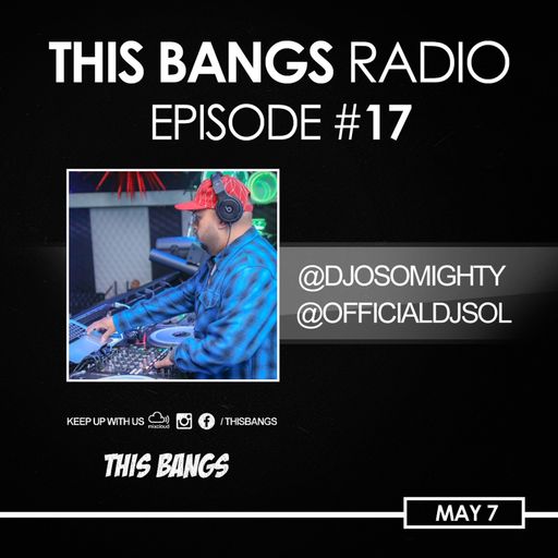THIS BANGS RADIO EPISODE 17