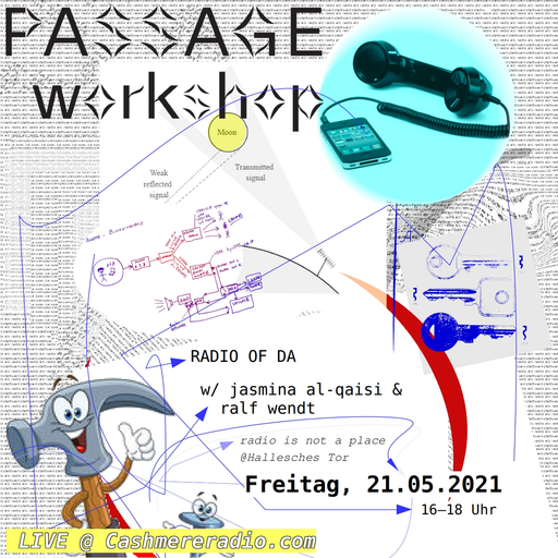 Radio als Werkstatt Radio of DA w/ Jasmina Al-Qaisi, Ralf Wendt & many others 21.05.2021