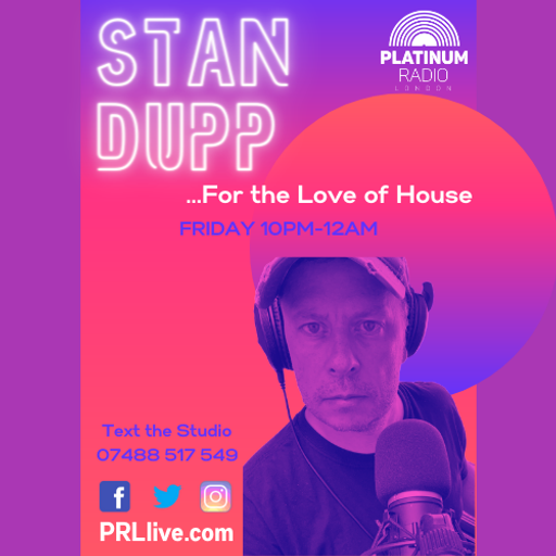 For the Love of House Show with Stan Dupp every Friday 10pm-12am on PRLlive.com 17 FEB 2023