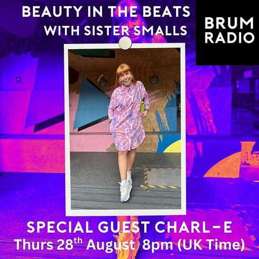 Beauty in the Beats with Sister Smalls and Charl-E (28/08/2025)