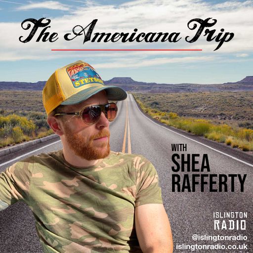 The Americana Trip with Shea Rafferty (30/06/2021)