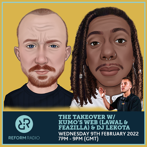 The Takeover w/ Kumo's Web (Lawal & Feazilla) & DJ Lekota 9th February 2022