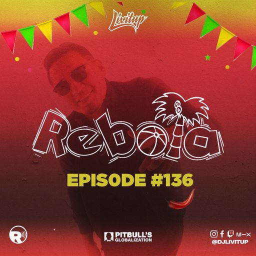 DJ Livitup REBOTA EP. 136 on Pitbull's Globalization Sirius XM
