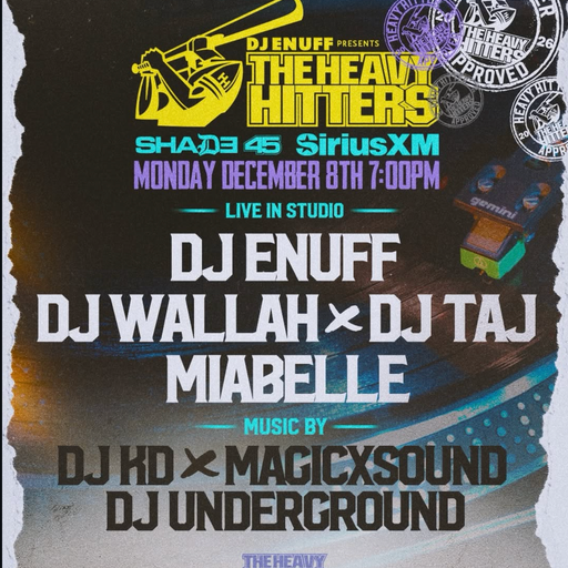 DJ Enuff presents The Heavy Hitter DJs Live in the Studio (SXM Shade45) - 2025.12.08