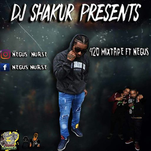 DJ Shakur - Negus Nurse 420 (Dancehall Mixtape 2017)