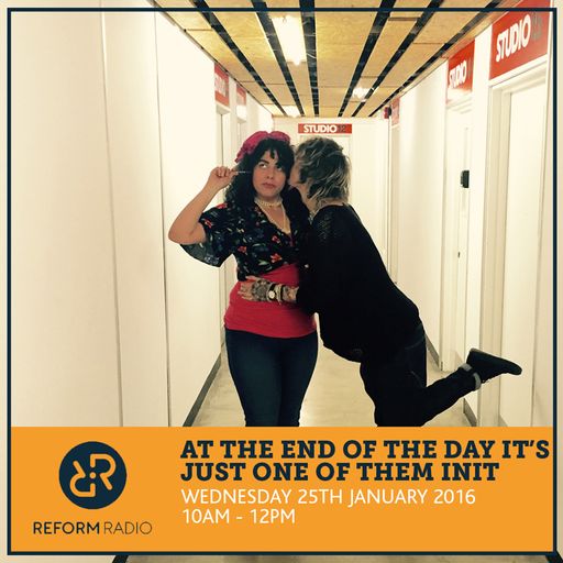 At The End of The Day It's Just One of Them Innit 25th Januray 2017