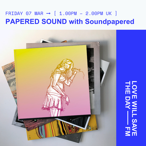 2025-03-07 Papered Sound | LWSTD-FM
