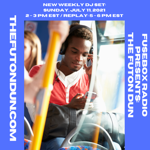 Episode 498: FuseBox Radio #650: DJ Fusion's The Futon Dun Live DJ Mix Summer 2021 #1 (My Most Wante