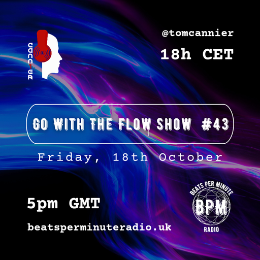 Tom Cannier, ZG, CRO - BPM Radio 1 - Go With The Flow Show #43