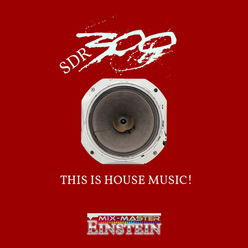 SDR300: This Is House Music!