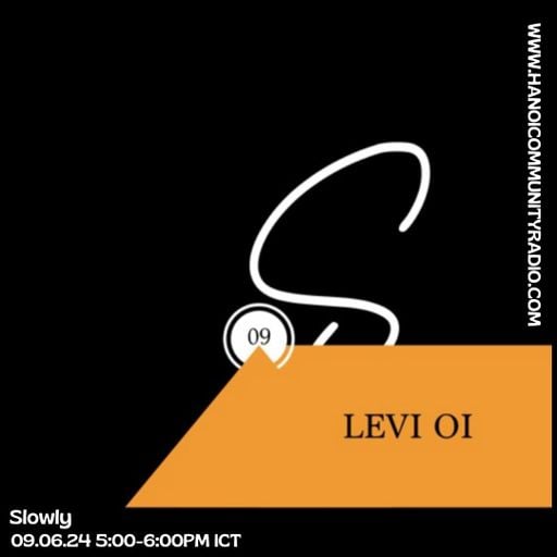 Slowly Episode #09 w/ Levi Oi