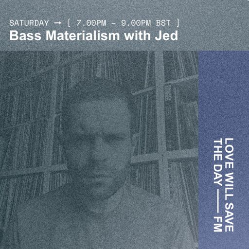 2026-06-06 Bass Materialism with Jed | LWSTD-FM