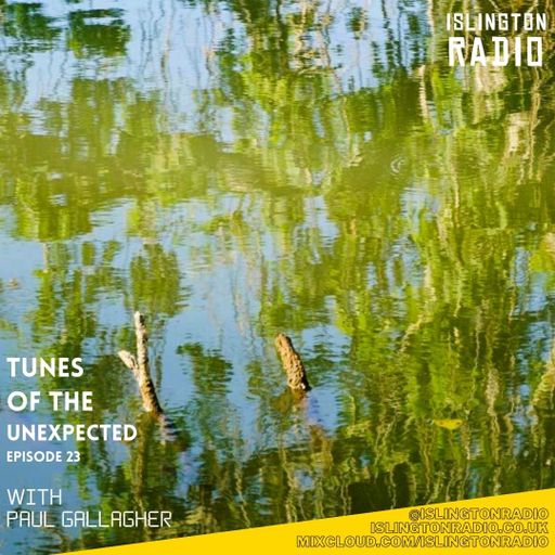 Tunes of the Unexpected with Paul Gallagher (06/05/2021)