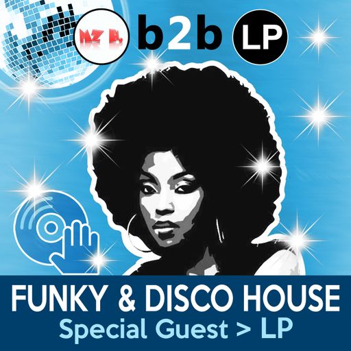 Funky & Disco House - Mz H. b2b LP