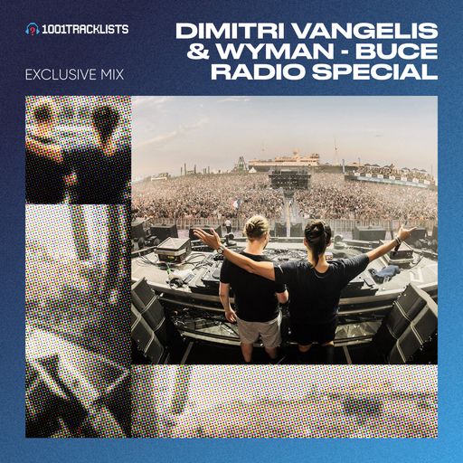 Dimitri Vangelis & Wyman - 1001Tracklists Exclusive Mix (BUCE Radio Special 2024)