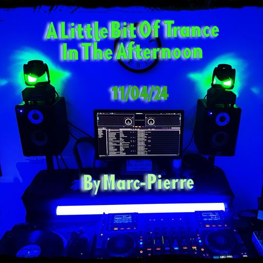 Little Bit Trance in the Afternoon - Mixed By Marc-Pierre 11.04.24
