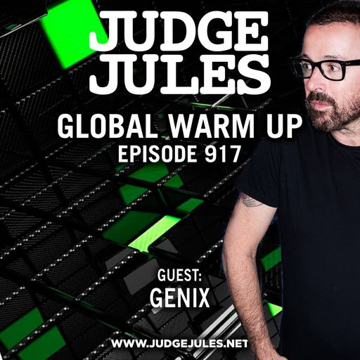 JUDGE JULES PRESENTS THE GLOBAL WARM UP EPISODE 917