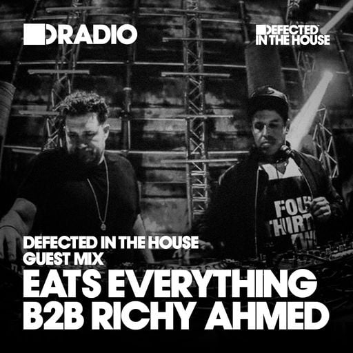 Defected In The House Radio - 09.11.15 - Guest Mix Eats Everything B2B Richy Ahmed