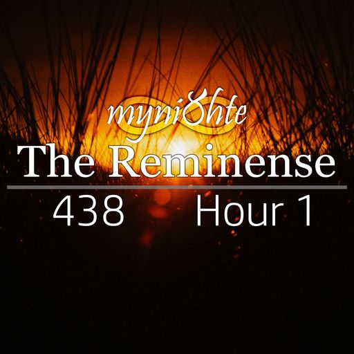The Reminense 438 - Hour 1