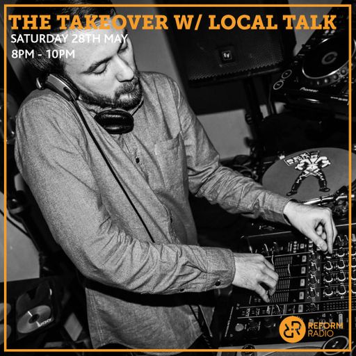 The Takeover with Local Talk 28th May 2016