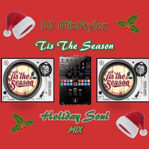 DJ GlibStylez - Tis The Season Holiday Soul Mix (2020 Reissue)