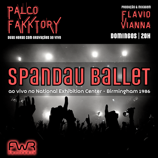 Palco Fakktory 182 - Spandau Ballet - 10.11.2024