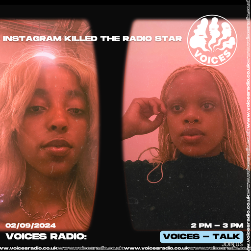 Instagram Killed The Radio Star - 02.09.24 - Voices Radio