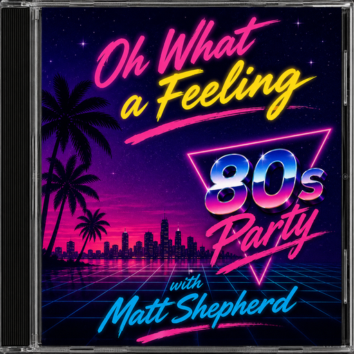 OH WHAT A FEELING - BACK TO THE 80S