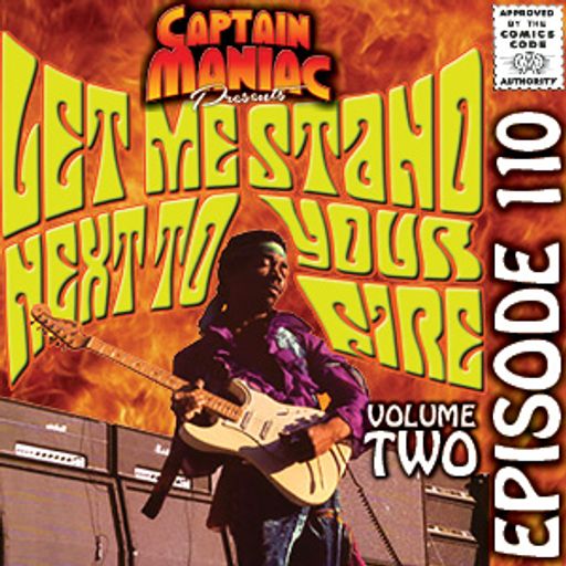 Episode 110 / Let Me Stand Next To Your Fire Volume 2