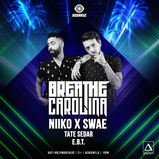 TATE SEDAR @ Breathe Carolina, NIIKO X SWAE (Academy LA)