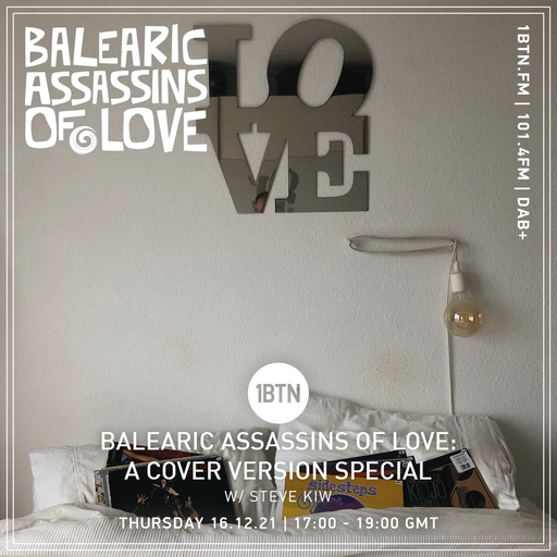 Balearic Assassins of Love - Cover Version Special with Steve KIW - 16.12.2021