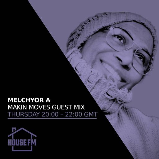 Melchyor A - Makin Moves Guest Mix 07 SEP 2023