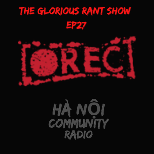 The Glorious Rant Show Ep 27 w/ Grant 19.08.22