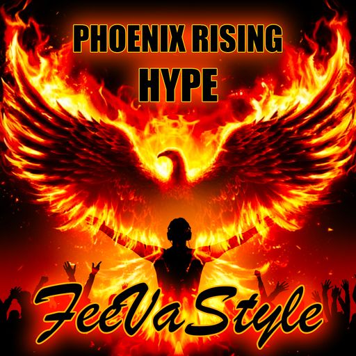 FeeVaStyle - PHEONIX R|SING - HYPE