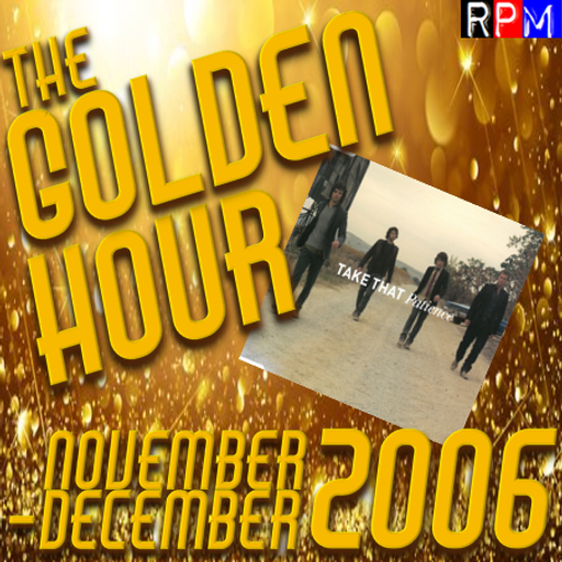 GOLDEN HOUR : NOVEMBER - DECEMBER 2006 *SELECT EARLY ACCESS*