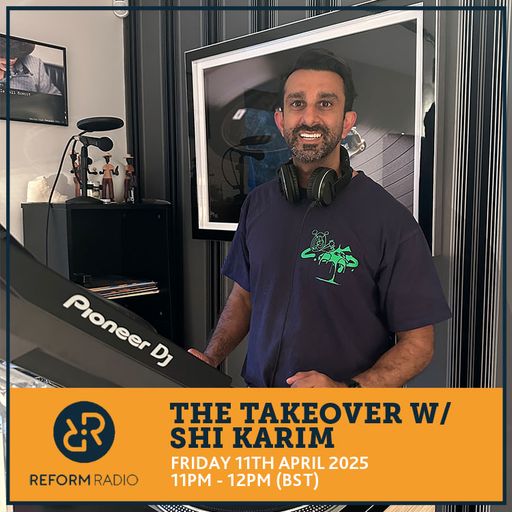 The Takeover w/ Shi Karim 11th April 2025