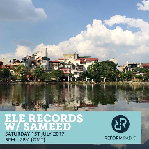 Ele Records w/ Sameed 1st July 2017