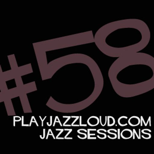 playjazzloud sessions vol. 58