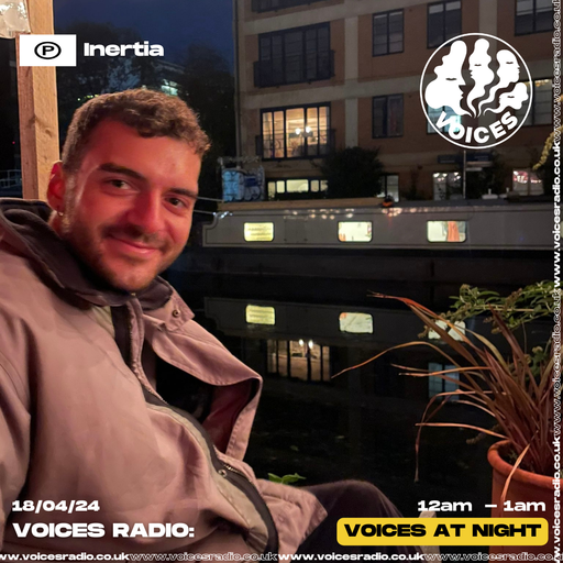Inertia 18/04/24 - Voices Radio