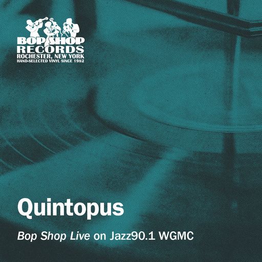 Quintopus: "Bop Shop Live" on Jazz90.1 WGMC