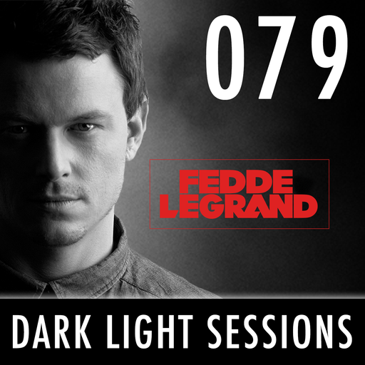 Fedde Le Grand - Dark Light Sessions 079