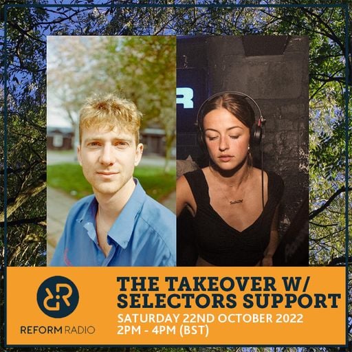 The Takeover w/ Selectors Support 22nd October 2022