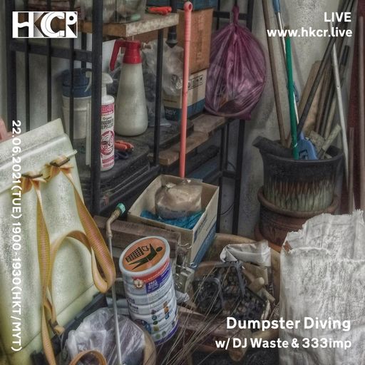 DUMPSTER DIVING w/ DJ WASTE b2b 333IMP - 22/06/2021