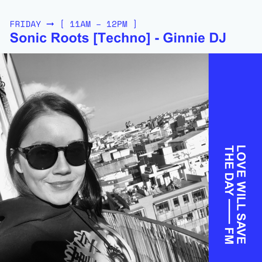 2025-05-30 Sonic Roots [Techno] | LWSTD-FM