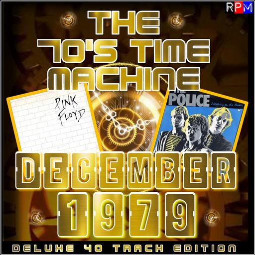 THE 70'S TIME MACHINE - DECEMBER 1979 *DELUXE 40 TRACK EDITION*