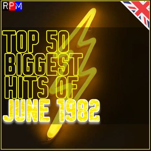 TOP 50 BIGGEST HITS OF JUNE 1982