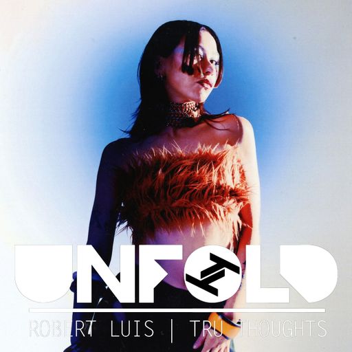 Tru Thoughts presents Unfold 26.04.26 with Kuzco, Kaytranada, Little Simz