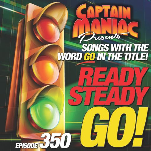 Episode 350 / Ready Steady Go